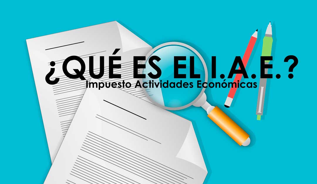 ALTA EN El  IAE ¿POR QUÉ ES IMPORTANTE QUE ESTE CORRECTO?